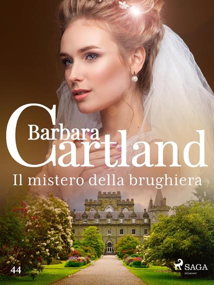 Il mistero della brughiera (La collezione eterna di Barbara Cartland 44) - Barbara Cartland,Conetti Zazo Lidia - ebook