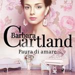 Paura di amare (La collezione eterna di Barbara Cartland 67)