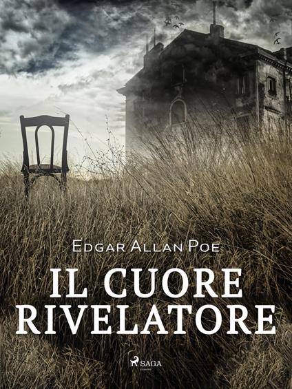 Il cuore rivelatore - Edgar Allan Poe,Baccio Emanuele Maineri - ebook