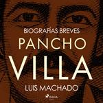 Biografías breves - Pancho Villa