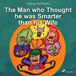 The Man who Thought he was Smarter than his Wife