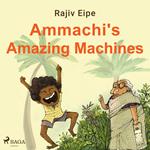 Ammachi's Amazing Machines