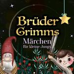 Brüder Grimms Märchen für kleine Jungs