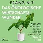 Das ökologische Wirtschaftswunder. Arbeit und Wohlstand für alle. Mit einem Vorwort von Hermann Scheer