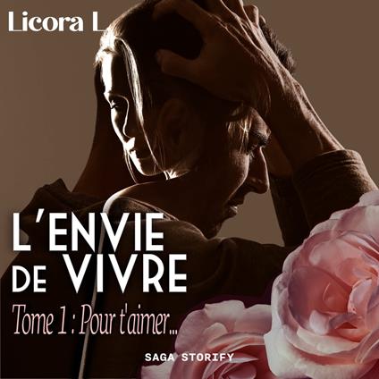 L'Envie de vivre - Tome 1 : Pour t'aimer...