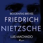 Biografías breves - Friedrich Nietzsche