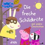 Peppa Wutz - Die freche Schildkröte und andere Geschichten