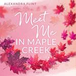 Maple-Creek-Reihe, Band 1: Meet Me in Maple Creek