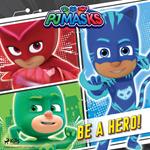 PJ Masks - Be a Hero!