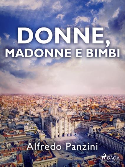 Donne, madonne e bimbi - Alfredo Panzini - ebook