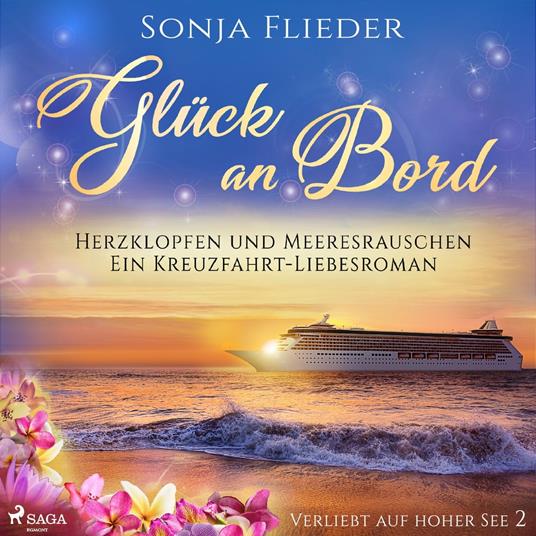 Glück an Bord - Herzklopfen und Meeresrauschen: Ein Kreuzfahrt-Liebesroman (Verliebt auf hoher See 2)