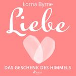 Liebe – Das Geschenk des Himmels