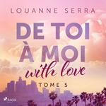 De toi à moi (with love) - Tome 5