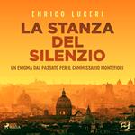 La stanza del silenzio. Un enigma dal passato per il commissario Montefiori