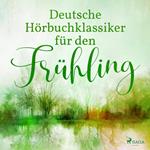 Deutsche Hörbuchklassiker für den Frühling