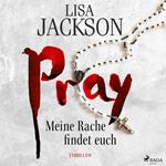 Pray – Meine Rache findet euch