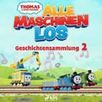 Thomas und seine Freunde - Alle Maschinen los - Geschichtensammlung 2