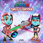 PJ Masks - Carly y Cartoka