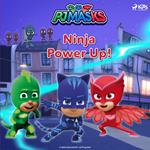 PJ Masks - Ninja Power Up!