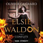 Elsie Waldon tome 2 : Conflits