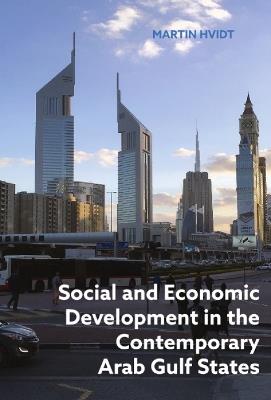 Social and Economic Development in the Contemporary Arab Gulf States - Martin Hvidt - cover