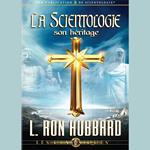 La Scientologie, son Héritage