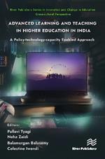 Advanced Learning and Teaching in Higher Education in India: A Policy-technology-capacity Enabled Approach