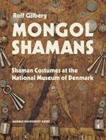 Mongolian and Siberian Shamans: Costumes and Paraphernalia at the National Museum of Denmark