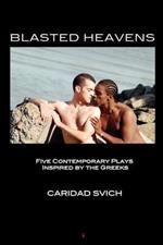 Blasted Heavens: Five Contemporary Plays Inspired by the Greeks