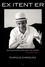 Ex Itent Er: Encounters Around Tarot: Volume Two