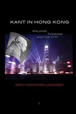 Kant in Hong Kong: Walking, Thinking, and the City