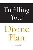 Fulfilling Your Divine Plan