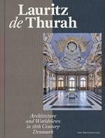 Lauritz de Thurah: Architecture and Worldviews in 18th Century Denmark