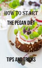 How to Start the Pegan Diet: Tips and Tricks