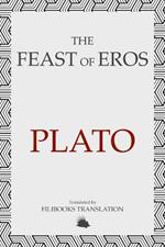 The Feast of Eros: A Modern Adaptation of Plato's Symposium