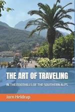 The Art of Traveling: In the Foothills of the Southern Alps