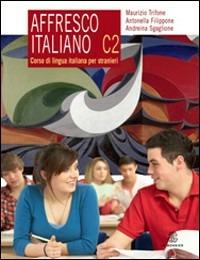 Affresco italiano C2. Corso di lingua italiana per stranieri - Maurizio Trifone,Antonella Filippone,Andreina Sgaglione - copertina