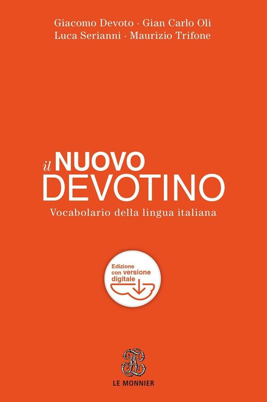 Il nuovo Devotino. Vocabolario della lingua italiana. Con aggiornamento  online - Libro - Le Monnier - Dizionari | Feltrinelli