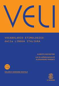 Libro VELI. Vocabolario etimologico della lingua italiana Alberto Nocentini Alessandro Parenti