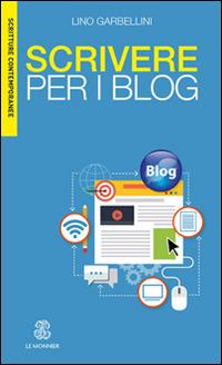 Scrivere per i blog - Lino Garbellini - copertina