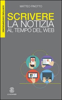 Scrivere la notizia al tempo del web - Matteo Finotto - copertina