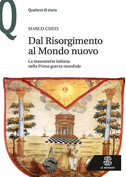 Dal Risorgimento al Mondo Nuovo. La massoneria italiana nella prima guerra mondiale - Marco Cuzzi - copertina