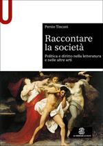 Raccontare la società. Politica e diritto nella letteratura e nelle altre arti