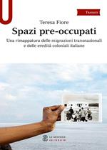 Spazi pre-occupati. Una rimappatura delle migrazioni transnazionali e delle eredità coloniali italiane