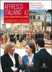 Affresco italiano A2. Corso di lingua italiana per stranieri. Quaderno per lo studente - Maurizio Trifone,Antonella Filippone,Andreina Sgaglione - copertina