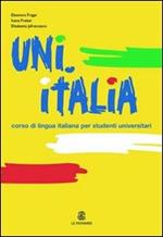 UNI.ITALIA. Corso multimediale di lingua italiana per studenti universitari. Con CD Audio formato MP3