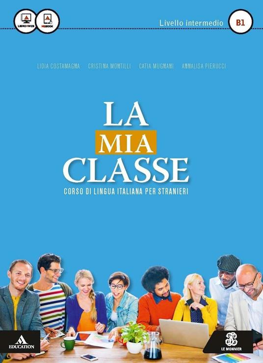 La mia classe. Corso di lingua italiana per stranieri. Livello intermedio (B1). Con CD Audio formato MP3 - copertina