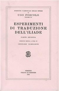 Opere. Vol. 3\2: Esperimenti di traduzione dell'iliade. - Ugo Foscolo - copertina