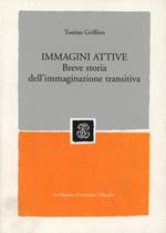 Immagini attive. Breve storia dell'immaginazione transitiva