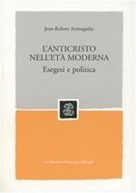 L' anticristo nell'età moderna. Esegesi e politica